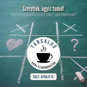 SZERETLEK, ÚGYIS TUDOD! AVAGY: HOGYAN FEJEZZÜK KI A SZERETETÜNKET, AKÁR MINDEN NAP?