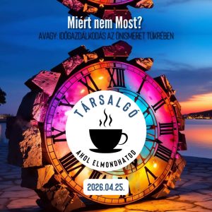 Miért nem most -időgazdálkodás - társalgó