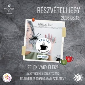 Félek vagy élek? avagy: Hogyan korlátozzák félelmeim és szorongásaim az életem? A Társalgó időről-időre más-más témát vet fel, és lehetőséget biztosít megismerni, mások hogyan gondolkodnak az adott témáról, és jobban megismerni önmagunkat is.