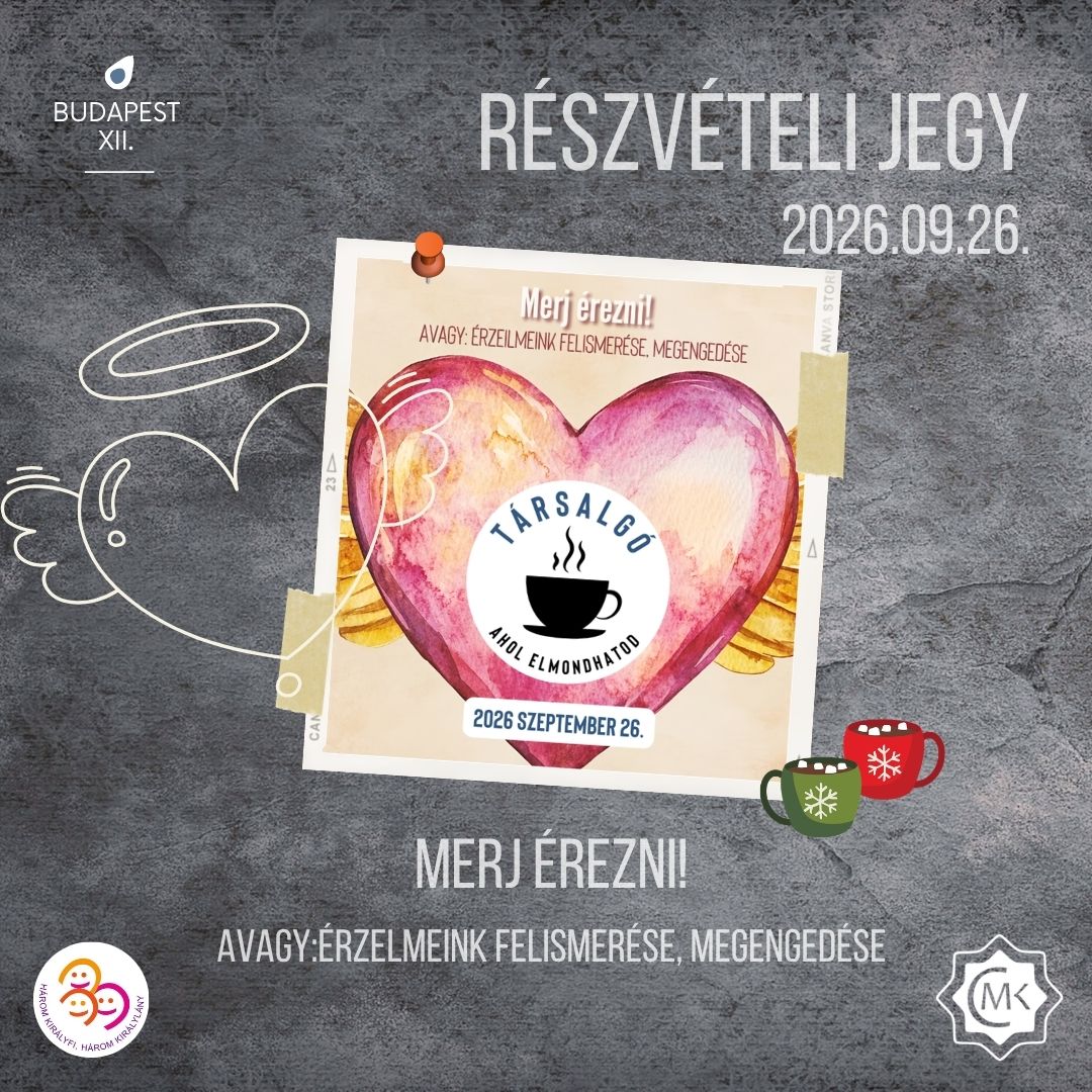Társalgó, ahol elmondhatod, 2026 szeptember 26. szombat 😐 „Merj érezni!” avagy: Érzelmeink felismerése, megengedése